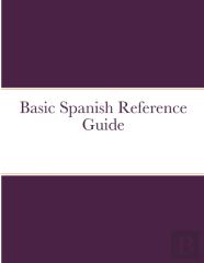 Basic Spanish Reference Guide