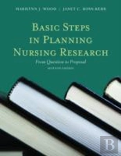 Basic Steps In Planning Nursing Research: From Question To Proposal