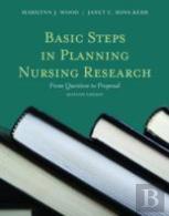 Basic Steps In Planning Nursing Research: From Question To Proposal