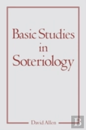 Basic Studies In Soteriology