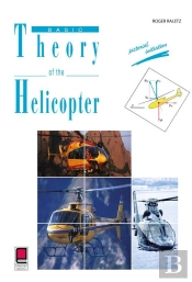 Basic Theory Of The Helicopter - Pictorial Initiation