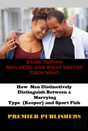 Basic Things  Men Need And What Drives Them