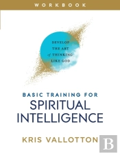 Basic Training For Spiritual Intelligence Â€“ Develop The Art Of Thinking Like God