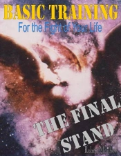 Basic Training For The Fight Of Your Life, The Final Stand