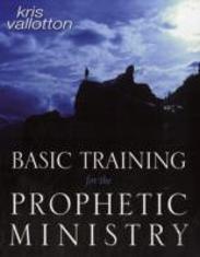 Basic Training For The Prophetic Ministry