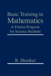 Basic Training In Mathematics