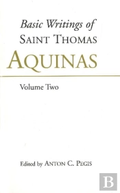 Basic Writings Of St. Thomas Aquinas: (Volume 1)