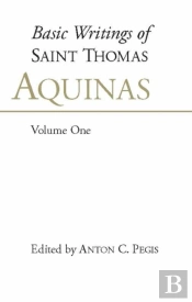 Basic Writings Of St. Thomas Aquinas: (Volume 1)