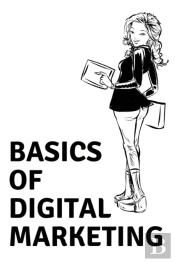 Basics Of Digital Marketing
