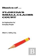 Basics Of ...Florida'S Small Claims Court
