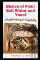 Basics Of Flour Salt Water And Yeast