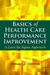 Basics Of Health Care Performance Improvement