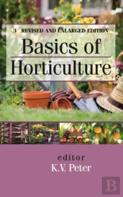 Basics Of Horticulture: 3rd Revised And Enlarged Edition