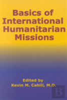 Basics Of International Humanitarian Missions