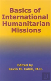 Basics Of International Humanitarian Missions