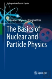 Basics Of Nuclear And Particle Physics