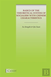 Basics Of The Theoretical System Of Socialism With Chinese Characteristics
