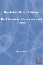 Basil Bernstein: Class, Codes And Control