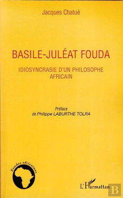 Bertrand.pt - Basile-Juléat Fouda ; Idiosyncrasie D'Un Philosophe Africain