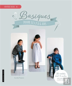 Bertrand.pt - Basiques Pour Les 2 A 6 Ans - 23 Modeles Avec Patrons A Taille Reelle