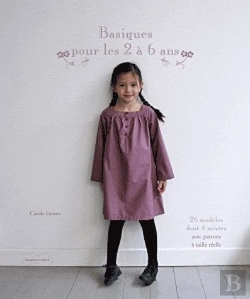 Bertrand.pt - Basiques Pour Les 2 A 6 Ans - 23 Modeles De Couture Avec Patrons A Taille Reelle