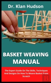 Basket Weaving Manual