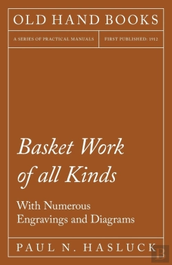 Bertrand.pt - Basket Work Of All Kinds - With Numerous Engravings And Diagrams