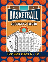 Basketball Activity Book For Kids Ages 6-12