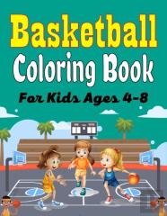 Basketball Coloring Book For Kids Ages 4-8