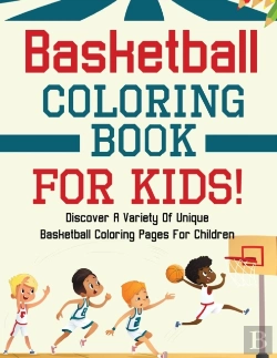 Bertrand.pt - Basketball Coloring Book For Kids! Discover A Variety Of Unique Basketball Coloring Pages For Children
