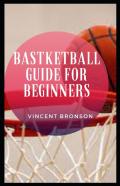 Basketball  Guide For Beginners
