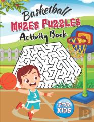 Basketball Mazes Puzzles Activity Book