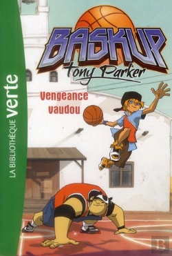 Bertrand.pt - Baskup Tony Parker T.4 ; Vengeance Vaudou