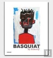 Basquiat By Himself /Anglais