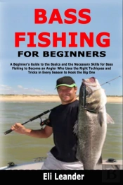 Bass Fishing For Beginners: A Beginner'S