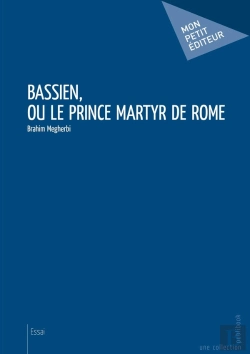 Bertrand.pt - Bassien, Ou Le Prince Martyr De Rome