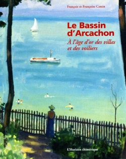 Bertrand.pt - Bassin D'Arcachon T.2 ; A L'Age D'Or Des Villas Et Des Voiliers