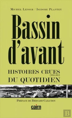 Bertrand.pt - Bassin D'Avant ; Histoires Crues(Elles) Du Quotidien