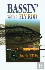 Bassin' With A Fly Rod
