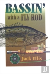 Bassin' With A Fly Rod