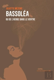 Bassoléa : Ou De L'Herbe Dans Le Ventre