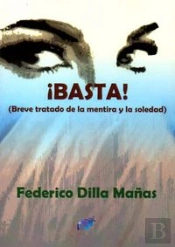¡Basta! (Breve Tratado De La Mentira Y La Soledad) 