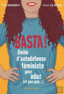 Bertrand.pt - Basta ! Guide D'Autodéfense Féministe Pour Les Ados (Et Pas Que...)