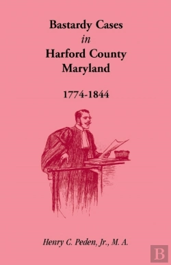 Bertrand.pt - Bastardy Cases In Harford County, Maryland, 1774 - 1844
