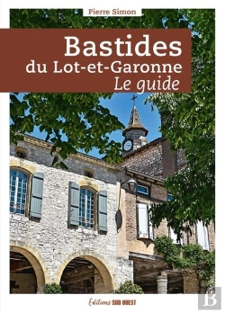 Bertrand.pt - Bastides Du Lot-Et-Garonne : Le Guide