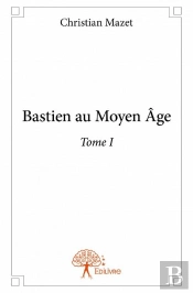 Bastien Au  Moyen Age Tome I