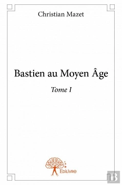 Bertrand.pt - Bastien Au  Moyen Age Tome I