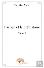 Bastien Et La Prehistoire