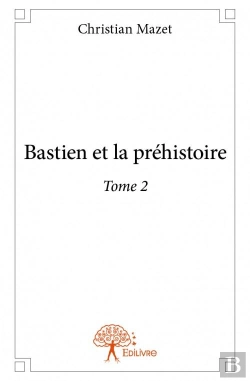 Bertrand.pt - Bastien Et La Prehistoire