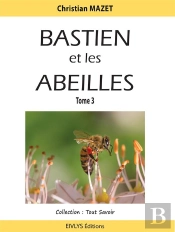 Bastien Et Les Abeilles T.3